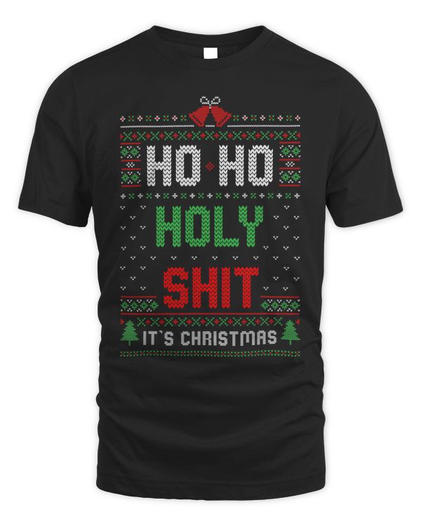 Ho Ho Holy Sh!t Funny XMas Sarcastic Ugly Sweater 305