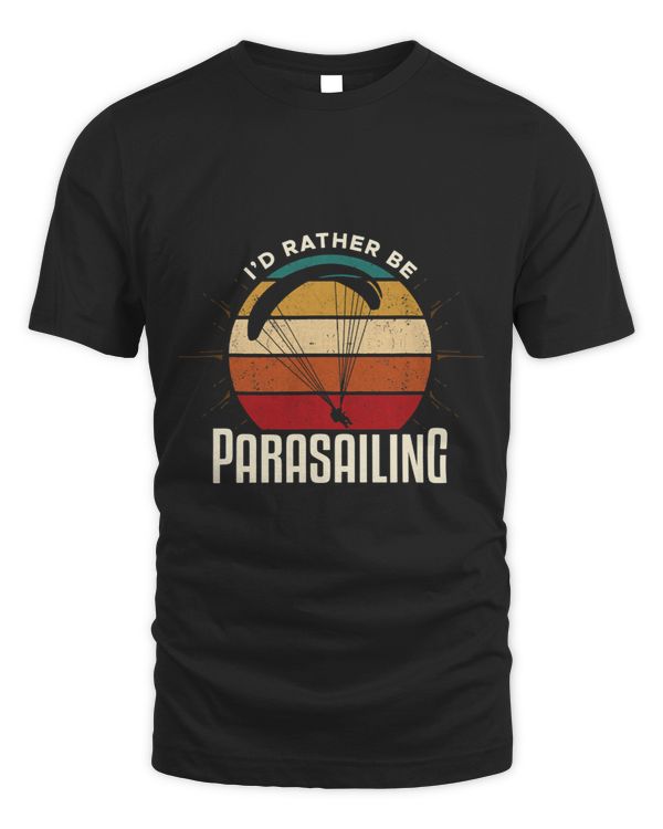 Id Rather Be Parasailing Parasail Parasailer Apparel