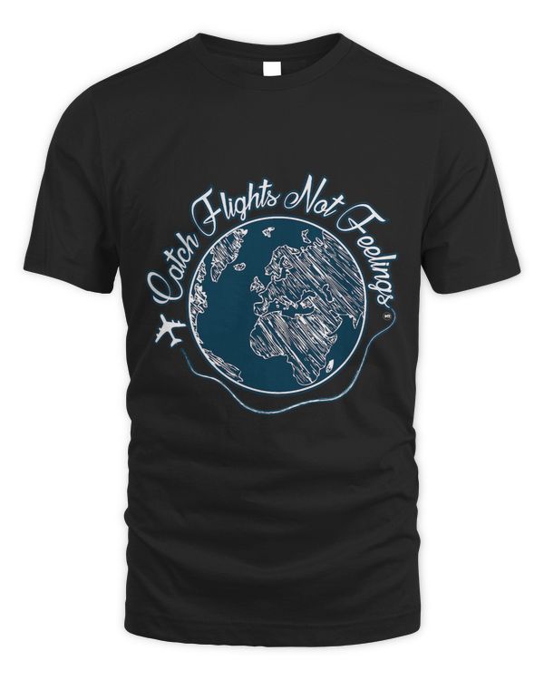 Catch Flights Not Feelings Design