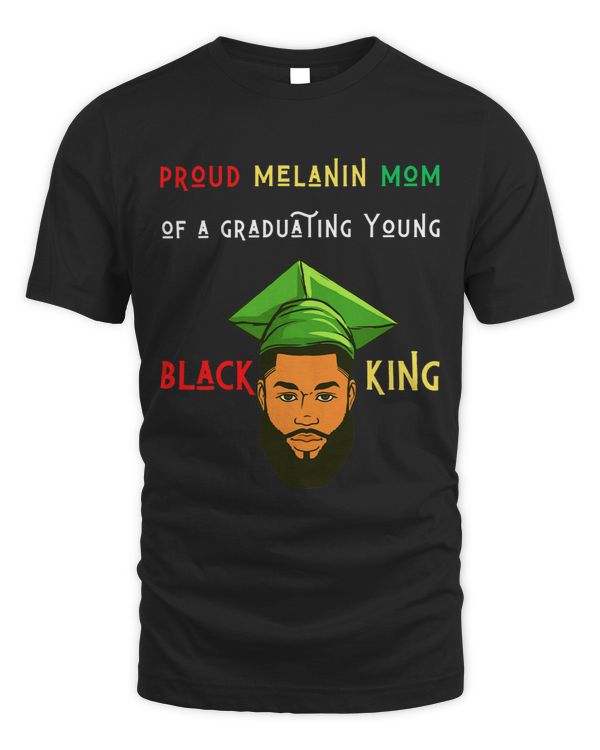 Proud Melanin Mom of Graduating Young Black King Graduation