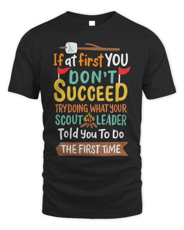 If At First You Dont Succeed Try Doing What Scout Leader