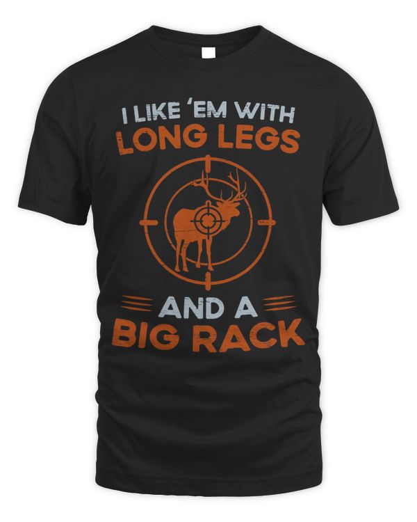 I Like em With Long Legs And A Big Rack