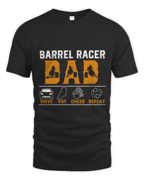 Barrel Racer Dad Drive Pay Cheer Repeat Funny Barrel Dad