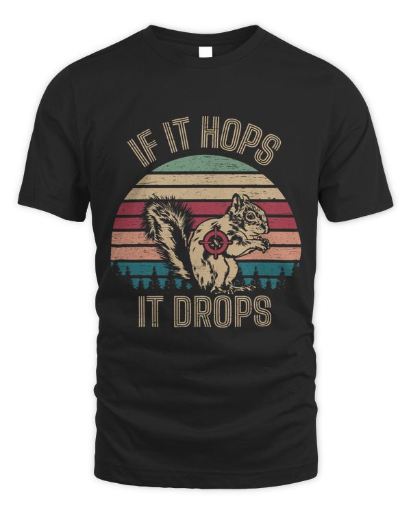 If It Hops It Drops Squirrel Lives Matter The Squirrel Dude