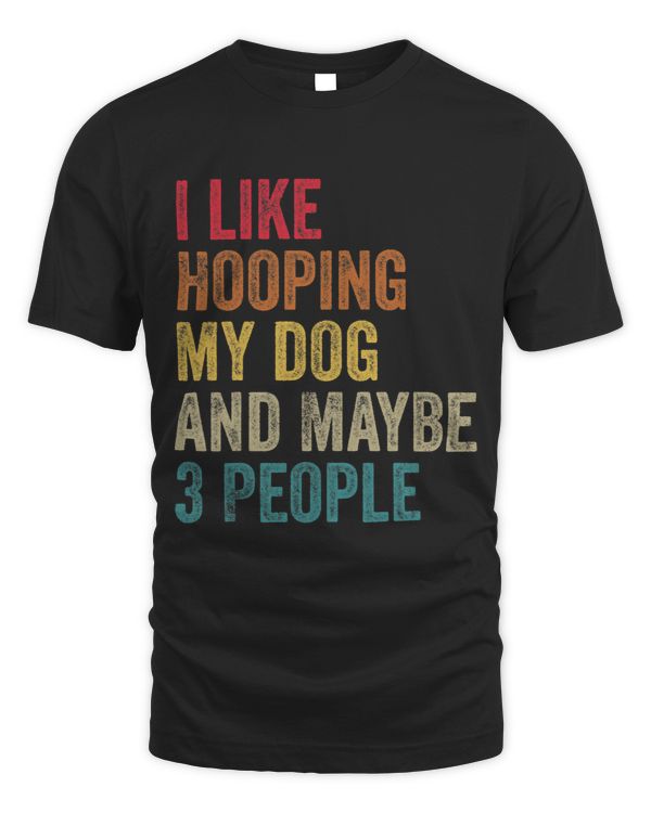 I like Hooping My Dog maybe 3 people Men Women vintage