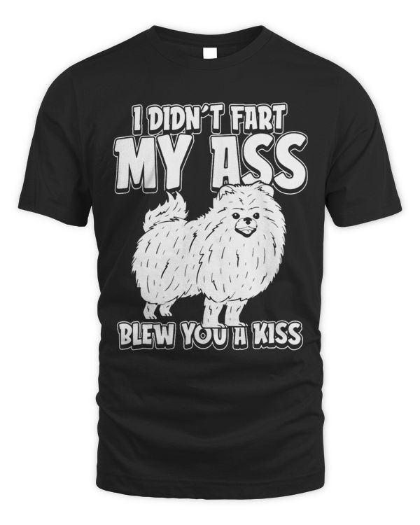 Funny Pomeranien I Didnt Fart My Butt Blew You A Kiss