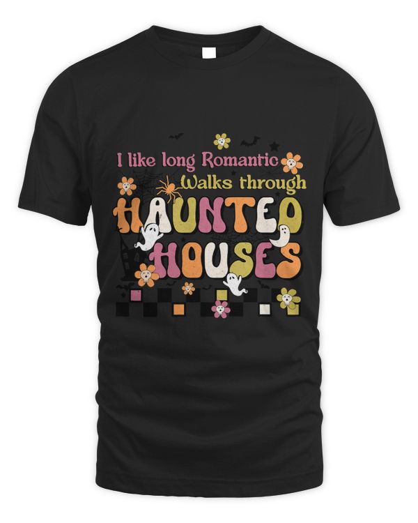I Like Long Romantic Walks Through Haunted Houses October