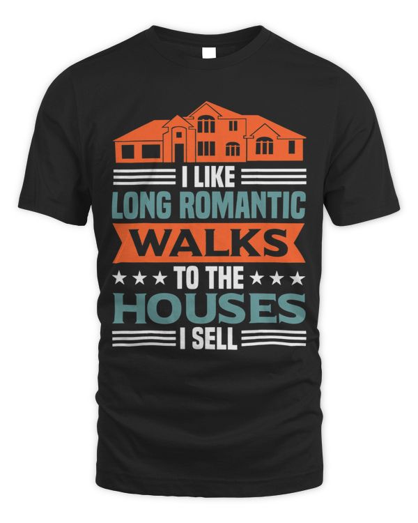 I like long romantic walks to the houses I sell Realtor