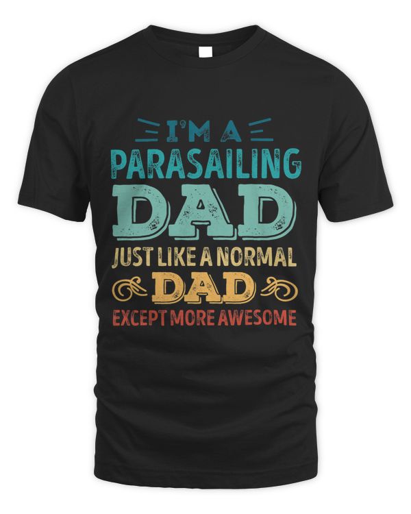 Mens Parasailing Dad like a normal Dad except more awesome