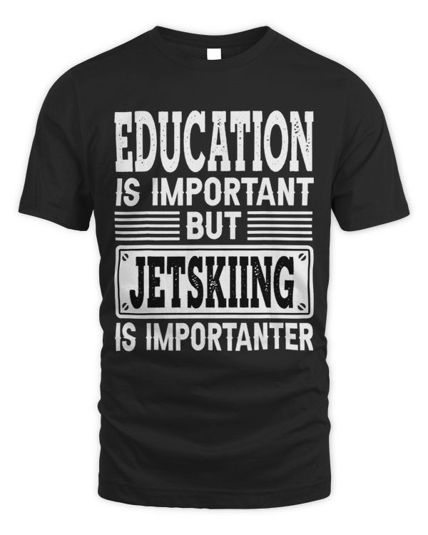 Jetskiing Is Importanter Funny Watercraft Jet Ski Lover