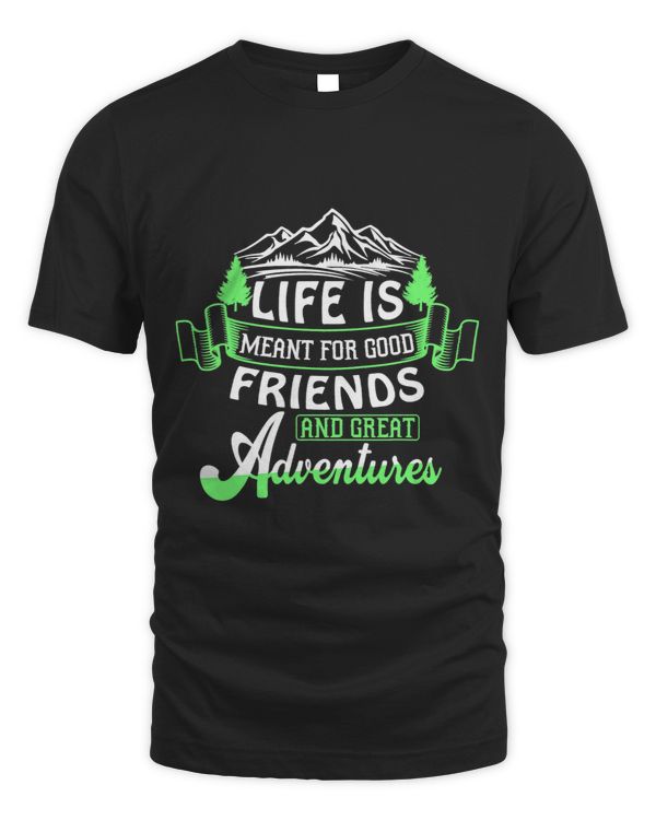 Life is Meant For Good Friends and Great Adventures 3