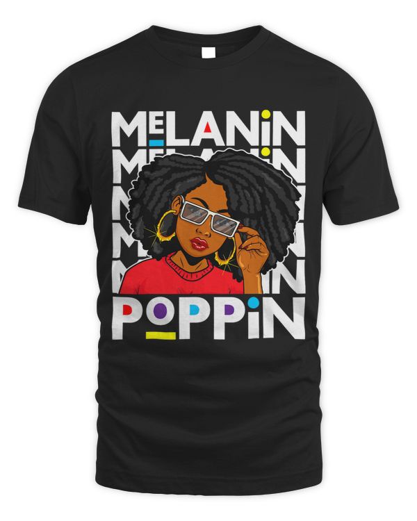 Melanin Poppin Brown Skin Girls Black Queen Girl Power Funny