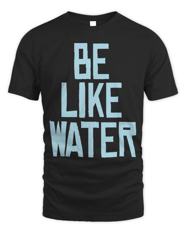 Be Like Water - Karate Taekwondo Mixed Martial Arts Kung Fu