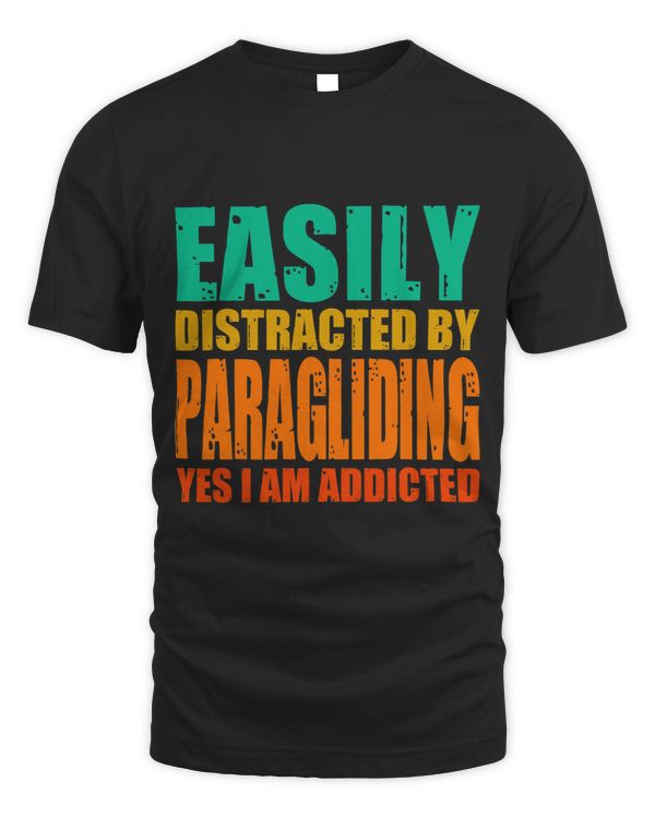 Easily Distracted By Paragliding Yes I Am Addicted Parachute