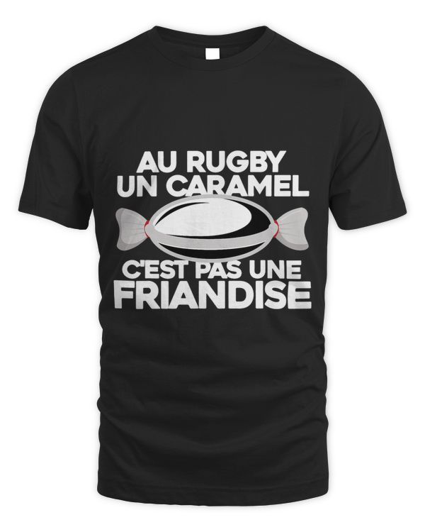 Au Rugby Un Caramel C'est Pas Un Treandise Rugbymen Humour