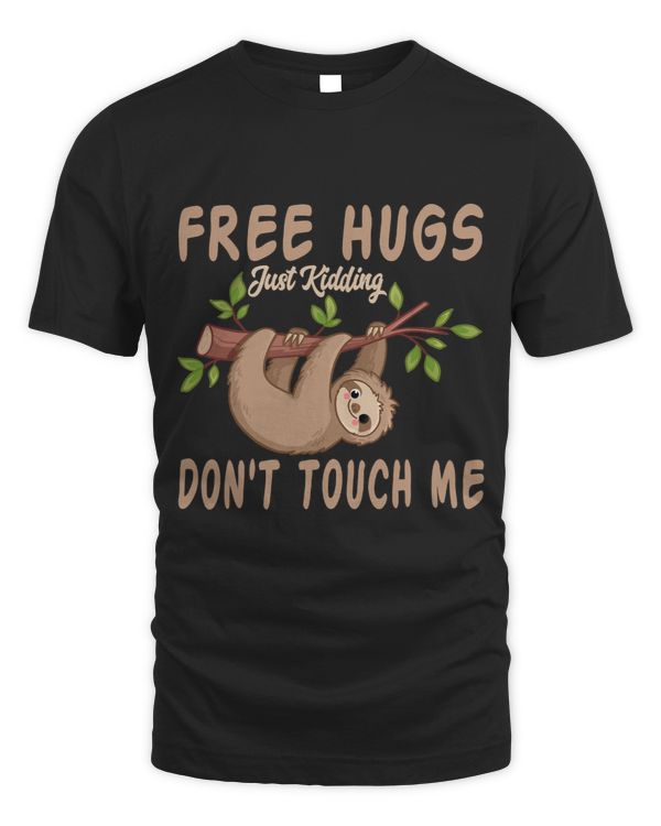 free hugs just kidding dont touch me introvert T-Shirt