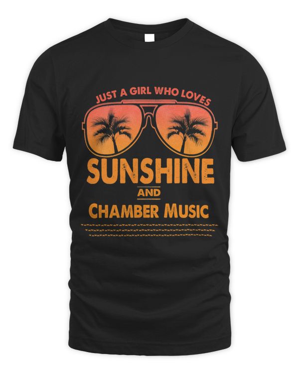 Just A Girl Who Loves Sunshine And Chamber Music For Woman