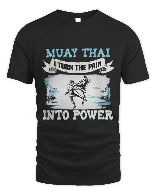 Muay Thai I turn the pain into power Muay Thai