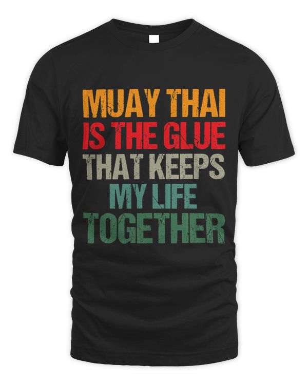 Muay Thai Is The Glue That Keeps My Life Together