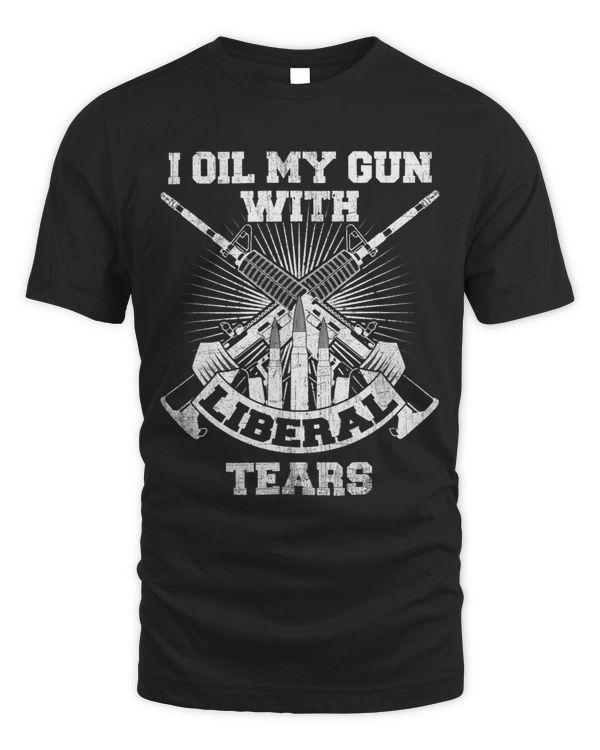 I Oil My Guns With Liberal Tears Gun Lovers Vintage Novelty