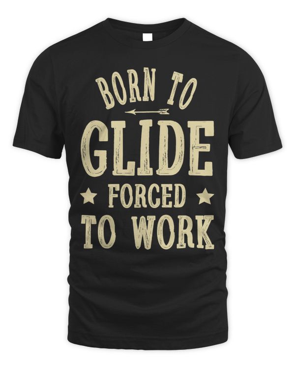 Born To Glide Forced To Work Funny Paragliding