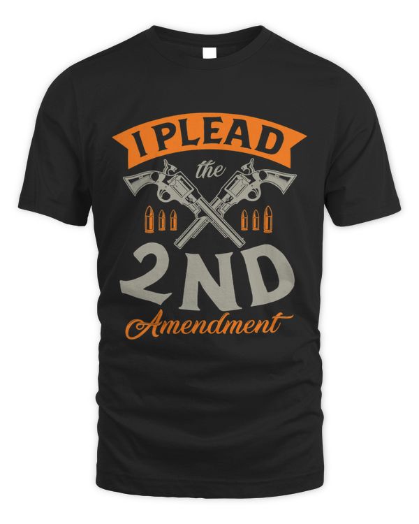 I Plead The 2nd Amendment Gun Rights Second Amendment 9