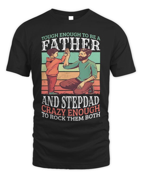 Tough Enough to be a Father and Stepdad Crazy Enough to rock