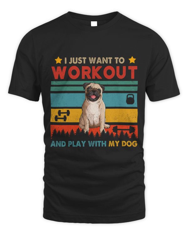 Vintage Just Want To Workout And Play With My Pug Funny Gym