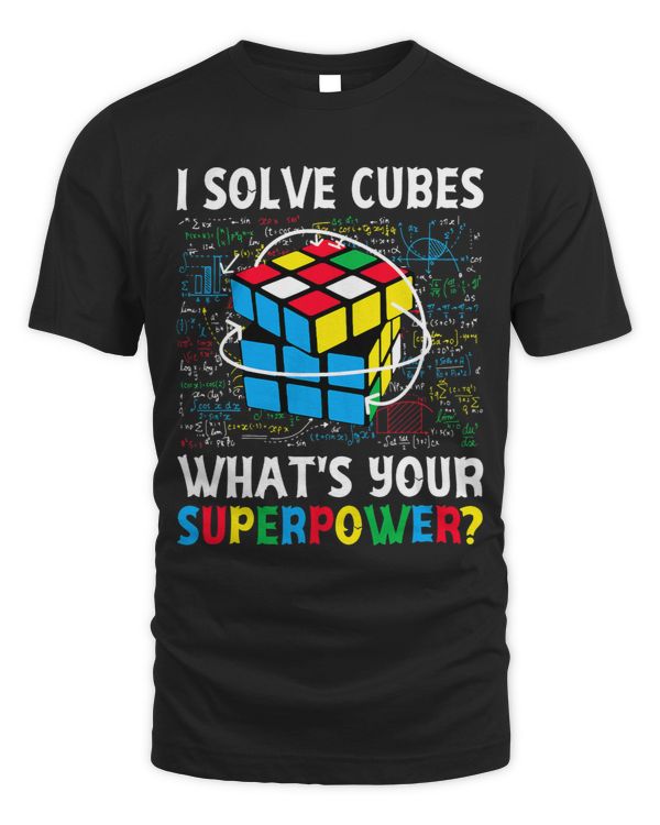 I Solve Cubes Superpower Puzzles Speed Cubing Math Lover