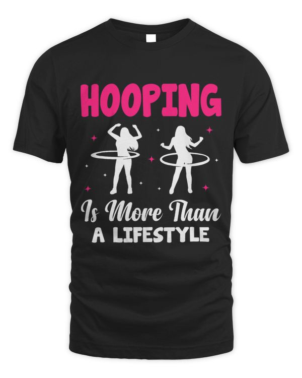 Hooping Is More Than A Lifestyle Hula Hooping Saying Fan 3