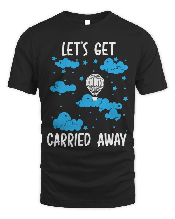 Lets Get Carried Away Hot Air Balloon Balloonist