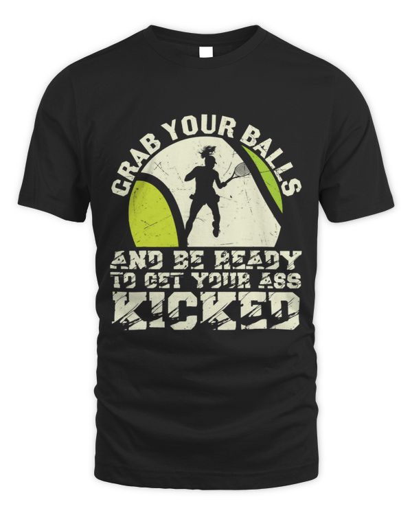 GRAB YOUR BALLS AND BE READY TO GET YOUR ASS KICKED