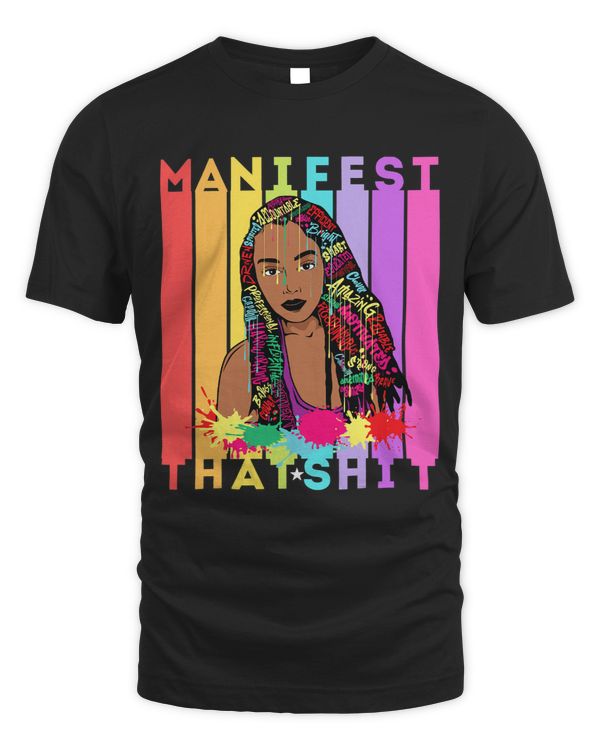 Manifest That Shit Juneteenth Queen Melanin Mom Black Women