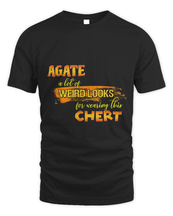 Rockhound Gifts Agate Weird Looks Wearing Chert