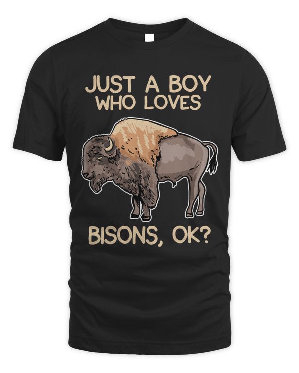 Mens Just A Boy Who Loves Bisons Funny Bison Lover Boys Quote