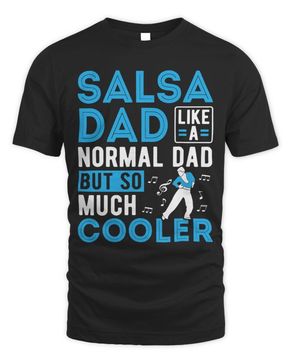 Mens Latin Dancing Salsa Dancer Salsa Dad Much Cooler Salsa