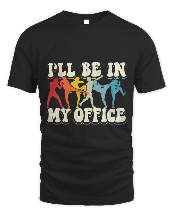Kickboxing Vintage Ill Be In My Office 9
