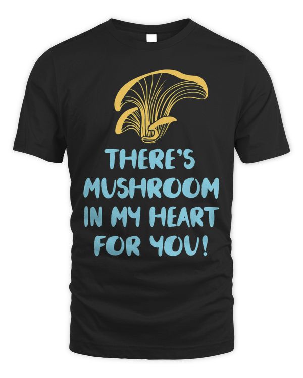 Theres Mushroom In My Heart For You Funny Mycology Gift