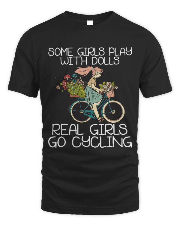 Some Girls Play With Dolls Real Girls Go Cycling9