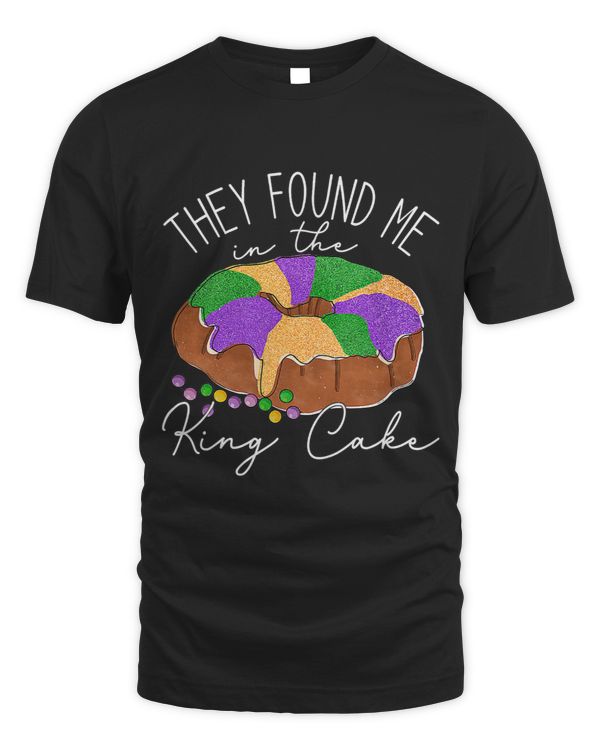 They Found Me In The King Cake NOLA Fun Mardi Gras Toddlers