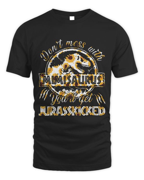 Dont Mess With Mimisaurus Youll Get Jurasskicked Sunflower