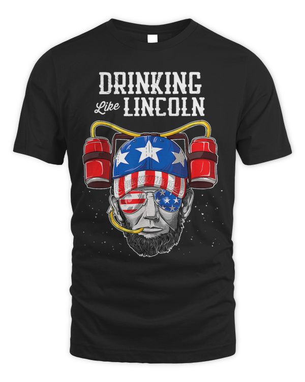 Drinking Like Lincoln 4th of July Men Women Abraham Merica
