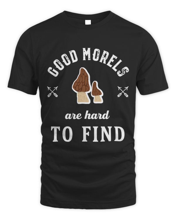 Good Morels Are Hard To Find Funny Mushroom Gathering Pun