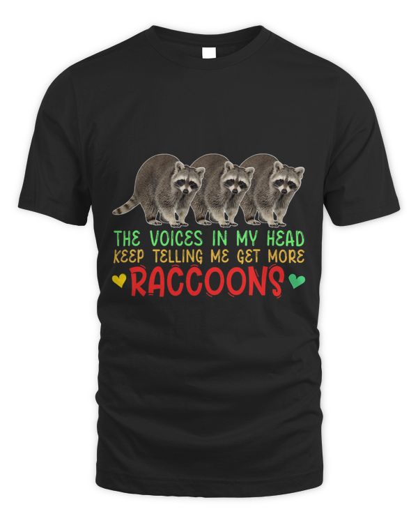 Voices In Head Telling Me Get More Raccoons Animal Lover