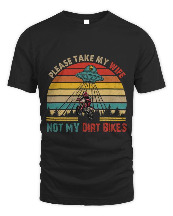 Vintage Retro Taking My Wife Not My Dirt Bikes Funny UFO