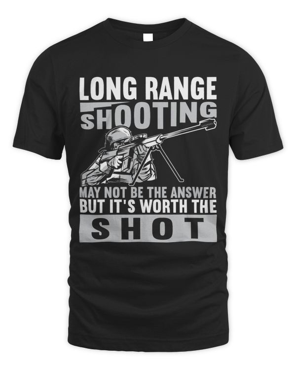 Mens Funny Long Range Shooter Its Worth The Shot
