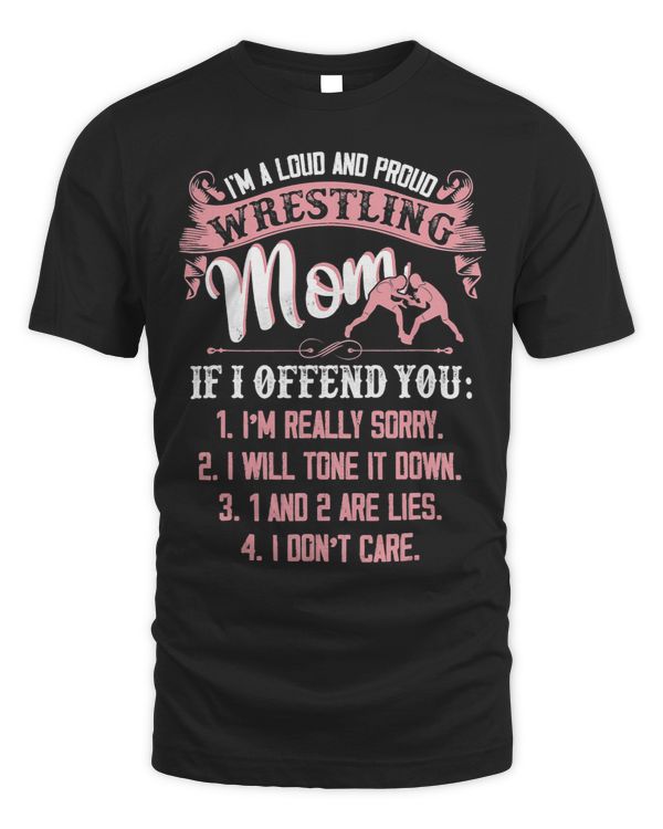 Im A Loud And Proud Wrestling Mom Shirt Wresting Mom Gifts