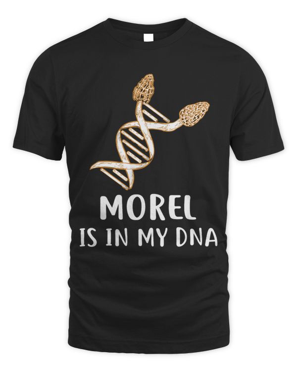 Funny Morel In My DNA Shirt Mycology Mushroom