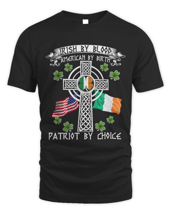 Irish By Blood American By Birth Patriot By Choice