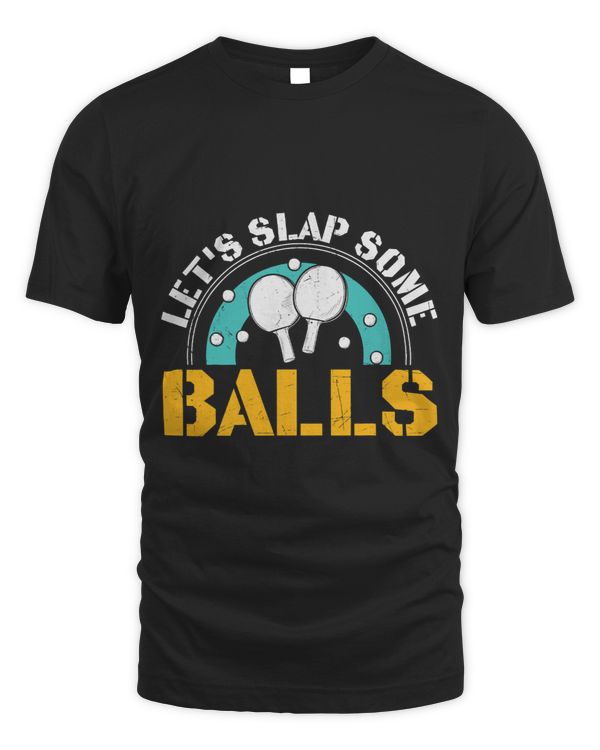 Lets Slap Some Balls Funny Ping Pong